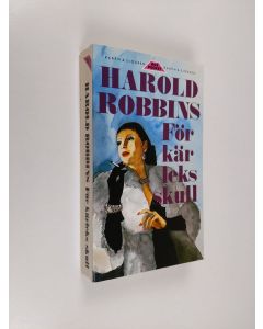 Kirjailijan Harold Robbins käytetty kirja För kärleks skull