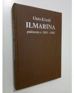 Kirjailijan Unto Kivelä käytetty kirja Ilmarina