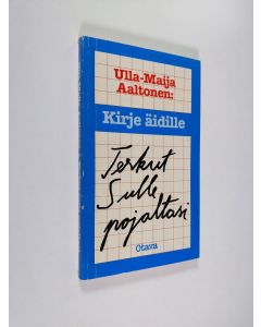 Tekijän Ulla-Maija Aaltonen käytetty kirja Terkut sulle pojaltasi : kirje äidille