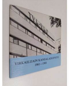 käytetty teos Virkailijain kansalaisopisto 1961-1981 : Monipuolisia aikuiskoulutuspalveluja