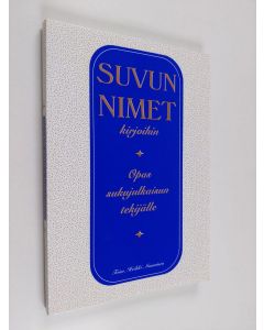 Kirjailijan Heikki Manninen käytetty kirja Suvun nimet kirjoihin : opas sukujulkaisun tekijälle