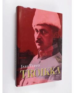 Kirjailijan Jari Tervo käytetty kirja Troikka (ERINOMAINEN)