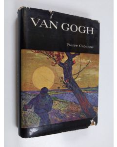 Kirjailijan Pierre Cabanne käytetty kirja Van Gogh