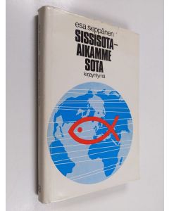 Kirjailijan Esa Seppänen käytetty kirja Sissisota - aikamme sota