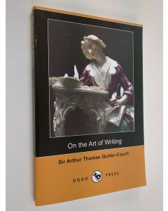 Kirjailijan Arthur Quiller-Couch käytetty kirja On the Art of Writing