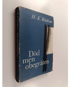 Kirjailijan H.-K. Rönblom käytetty kirja Död men obegråten