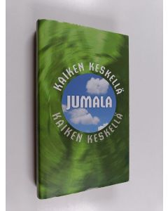 Kirjailijan Terhi Rajala käytetty kirja Kaiken keskellä Jumala