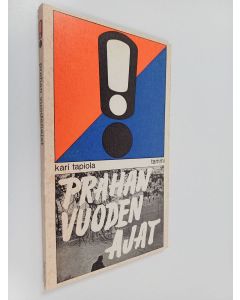 Kirjailijan Kari Tapiola käytetty kirja Prahan vuodenajat : Tsekkoslovakian tapahtumat 21.8.1968-21.8.1969
