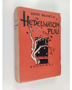 Kirjailijan Unto Koskela käytetty kirja Hedelmätön puu