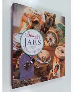 Kirjailijan Marie Browning käytetty kirja Snazzy Jars - Glorious Gift Ideas