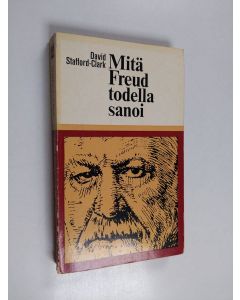 Kirjailijan David Stafford-Clark käytetty kirja Mitä Freud todella sanoi
