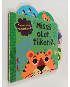 Kirjailijan Marleen Wessels käytetty kirja Missä olet, tiikeri?