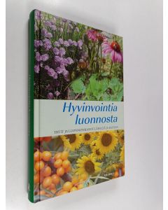 Kirjailijan Ulla Salo käytetty kirja Hyvinvointia luonnosta : yrtit ja luonnonkasvit läheltä ja kaukaa