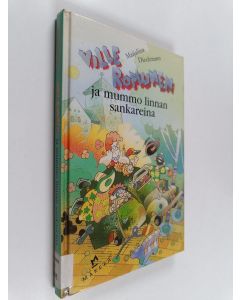 Kirjailijan Maijaliisa Dieckmann käytetty kirja Ville Romunen ja mummo linnan sankareina