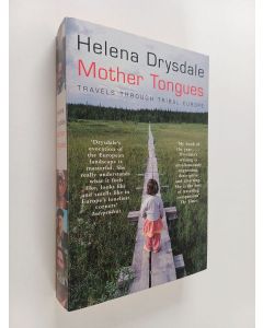 Kirjailijan Helena Drysdale käytetty kirja Mother Tongues : Travels Through Tribal Europe