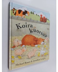 Kirjailijan Michael Rosen käytetty kirja Koira kuorsaa