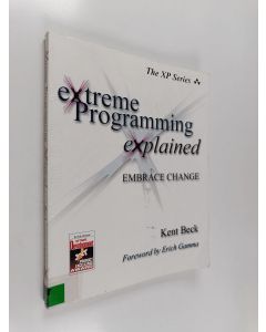 Kirjailijan Kent Beck käytetty kirja Extreme programming explained : embrace change