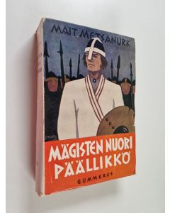 Kirjailijan Elsa Enäjärvi-Haavio & Mait Metsänurk käytetty kirja Mägisten nuori päällikkö - historiallinen romaani