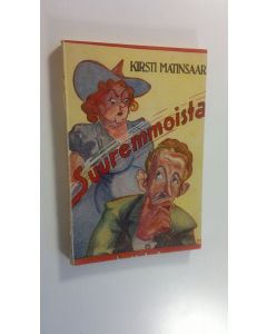 Kirjailijan Kirsti Matinsaari käytetty kirja Suuremmoista!!