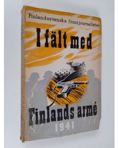 käytetty kirja I fält med Finlands armé 1941 : frontkorrespondenser i urval