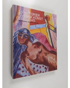 Kirjailijan Cecilia Widenheim käytetty kirja 10 historier - svensk konst 1910-1945 ur Moderna museets samling