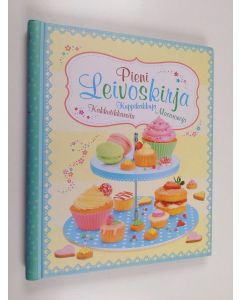 Kirjailijan Abigail Wheatley käytetty teos Pieni leivoskirja : kuppikakkuja, kakkutikkareita, macaroneja - Kuppikakkuja, kakkutikkareita, macaroneja