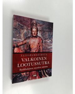 Kirjailijan Sangharakshita käytetty kirja Valkoinen lootussutra : buddhalaisten myyttien sanoma