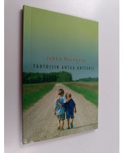 Kirjailijan Jukka Norvanto käytetty kirja Tahtoisin antaa anteeksi