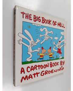 Kirjailijan Matt Groening käytetty kirja The big book of Hell : a cartoon book