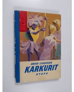 Kirjailijan Arvid Lydecken käytetty kirja Karkurit