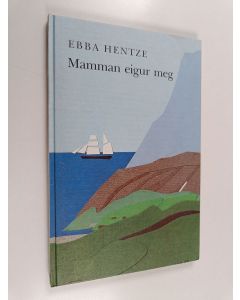 Kirjailijan Ebba Hentze käytetty kirja Mamman eigur meg