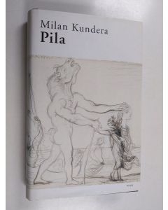 Kirjailijan Milan Kundera käytetty kirja Pila