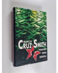 Kirjailijan Martin Cruz Smith käytetty kirja Punaisen torin bordelli