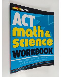 Kirjailijan Spark Publishing käytetty kirja SparkNotes ACT Math & Science Workbook