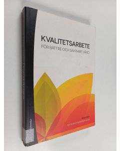 käytetty kirja Kvalitetsarbete för bättre och säkrare vård