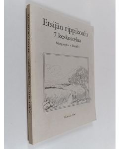 Kirjailijan Margarethe von Denffer käytetty kirja Etsijän rippikoulu : 7 keskustelua