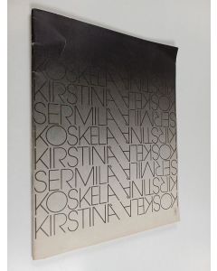 käytetty teos Väinö Kirstinä, Jarmo Sermilä, Matti Koskela : Hämeen läänintaiteilijat -tapahtuma 
18.1.-3.2.1980 = Happening of the Häme District Artists 18.1.-3.2.1980