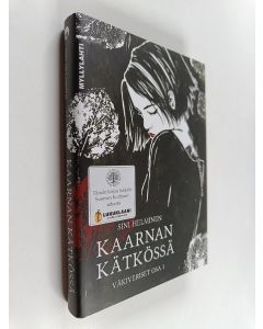 Kirjailijan Sini Helminen käytetty kirja Kaarnan kätkössä - Väkiveriset 1 : Metsän kirja