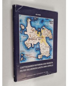 Kirjailijan Ari Uino käytetty kirja Lauttasaaren historiallisia vaiheita Julius Tallbergin ajasta 2000-luvulle : Lauttasaaren säätiö - Drumsöstiftelsen 1945-2005