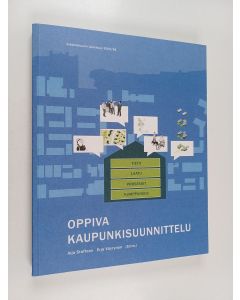 Kirjailijan Aija ym. Staffans käytetty kirja Oppiva kaupunkisuunnittelu
