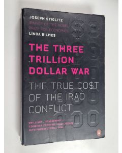 Kirjailijan Joseph E. Stiglitz käytetty kirja The three trillion dollar war : the true cost of the Iraq conflict