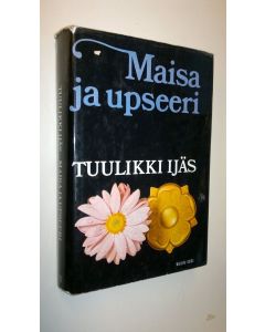 Kirjailijan Tuulikki Ijäs käytetty kirja Maisa ja upseeri