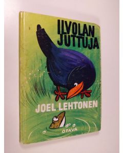 Kirjailijan Joel Lehtonen käytetty kirja Ilvolan juttuja : kansansatusovitelmia Suomen lapsille