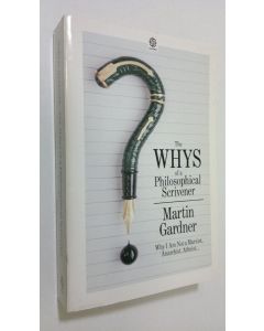 Kirjailijan Martin Cardner käytetty kirja The whys of a philosophical scrivener