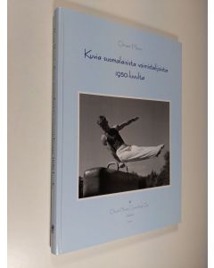 Kirjailijan Orvar Monni käytetty kirja Kuvia suomalaisista voimistelijoista 1950-luvulta