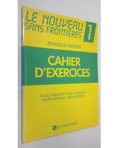 Kirjailijan Michele Verdelhan käytetty kirja Le Nouveau Sans Frontieres 1 : Cahier d'exercices