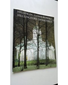 Kirjailijan Veijo Meri & Tapani Eskola käytetty kirja Helsingin tuomiokirkko - Helsingfors domkyrka