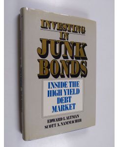 Kirjailijan Edward I. Altman käytetty kirja Investing in junk bonds : inside the high yield debt market