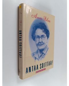 Kirjailijan Anni Polva käytetty kirja Antaa soittaa!