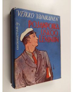 Kirjailijan Veikko Vainikainen käytetty kirja Pojanpoika uskoo Leniniin